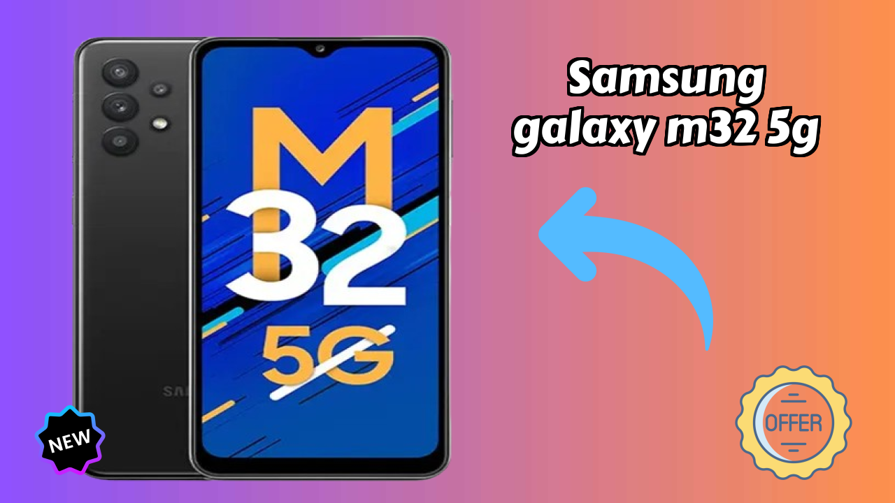 Samsung Galaxy M32 5G at ₹14,999 - Should You Buy It?
