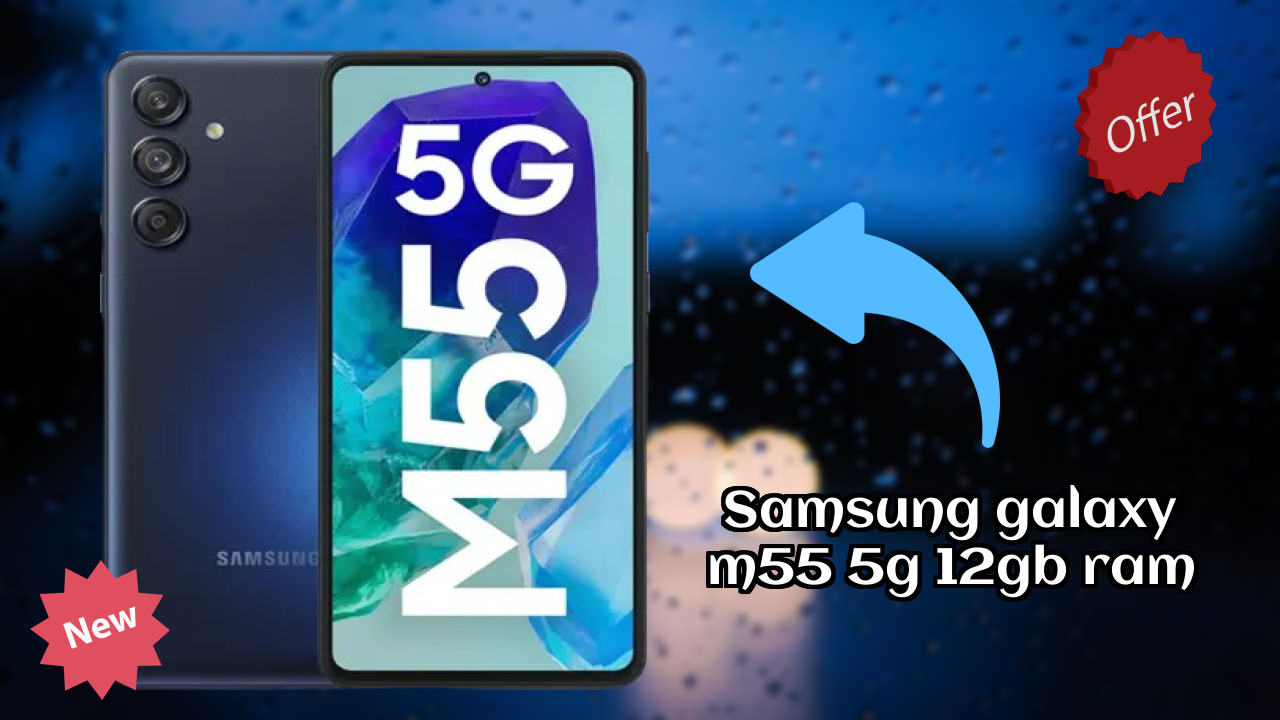 Samsung Galaxy M55 5G 12GB RAM vs Competition: Which Phone Should You Buy?